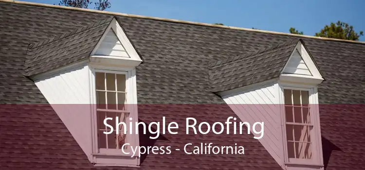 Shingle Roofing Cypress - California