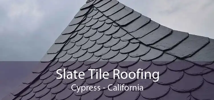 Slate Tile Roofing Cypress - California