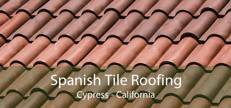 Spanish Tile Roofing Cypress - California